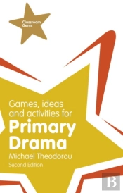 Games, Ideas And Activities For Primary Drama
