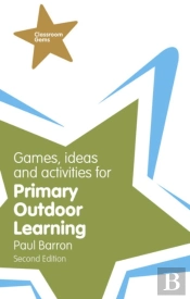 Games, Ideas And Activities For Primary Outdoor Learning
