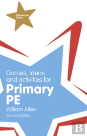 Games, Ideas And Activities For The Primary Pe
