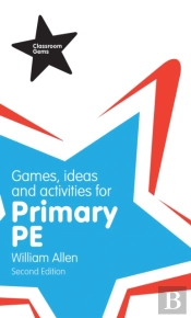 Games, Ideas And Activities For The Primary Pe
