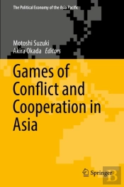 Games Of Conflict And Cooperation In Asia
