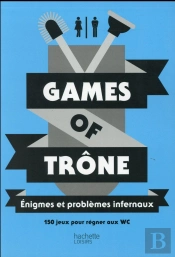 Games Of Trone Enigmes Et Problemes Infernaux