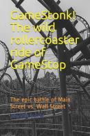 Gamestonk! The Wild Rollercoaster Ride Of Gamestop