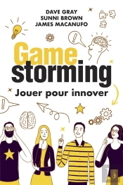 Gamestorming : Jouer Pour Innover