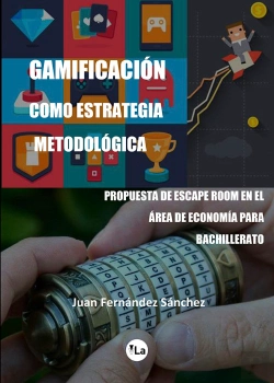 Bertrand.pt - Gamificación Como Estrategia Metodológica. Propuesta De Escape Room En El Área De Economía Para Bach