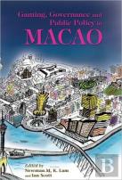 Gaming, Governance, And Public Policy In Macao