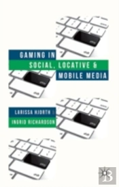 Gaming In Social, Locative And Mobile Media