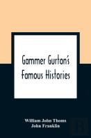 Gammer Gurton'S Famous Histories