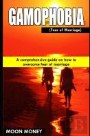 Gamophobia (Fear Of Marriage)
