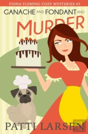 Ganache And Fondant And Murder