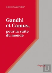 Gandhi Et Camus, Pour La Suite Du Monde
