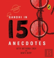 Gandhi In 150 Anecdotes