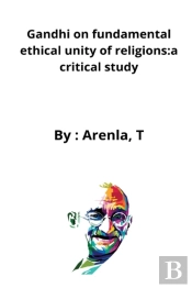 Gandhi On Fundamental Ethical Unity Of Religions