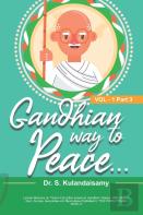 Gandhian Way Of Peace - Vol 1 - Part 3