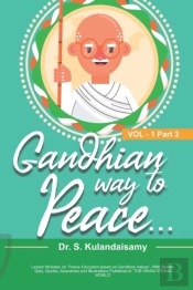 Gandhian Way Of Peace - Vol 1 - Part 3