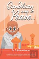 Gandhian Way To Peace - Vol 1 - Part 2