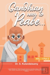 Gandhian Way To Peace - Vol 1 - Part 2