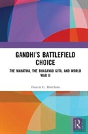 Gandhiâ€™S Battlefield Choice