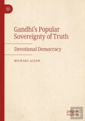Gandhiâ€™S Popular Sovereignty Of Truth