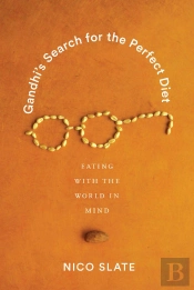 Gandhi'S Search For The Perfect Diet