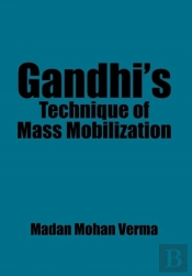 Gandhi'S Technique Of Mass Mobilization