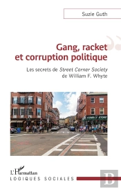 Gang, Racket Et Corruption Politique : Les Secrets De 'Street Corner Society' De William F. Whyte