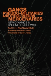 Gangs, Pseudo-Militaries, And Other Modern Mercenaries