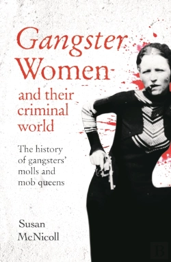 Bertrand.pt - Gangster Women And Their Criminal World