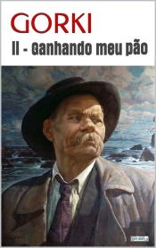 Ganhando Meu Pão - Gorki Ii