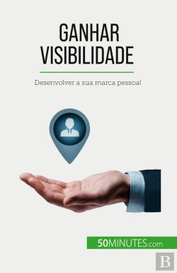 Bertrand.pt - Ganhar Visibilidade : Desenvolver A Sua Marca Pessoal