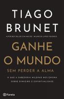 Ganhe o Mundo Sem Perder a Alma