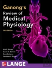 Ganong'S Review Of Medical Physiology