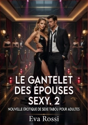 Gantelet Epouses Sexy 2 - Nouvelle Erotique De Sexe Tabo