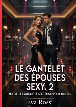 Bertrand.pt - Gantelet Epouses Sexy 2 - Nouvelle Erotique De Sexe Tabo
