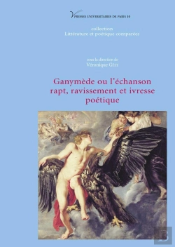 Bertrand.pt - Ganymède Ou L'Échanson ; Rapt, Ravissement Et Ivresse Poétique