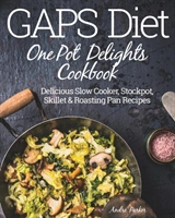 Gaps Diet One Pot Delights Cookbook