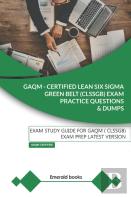 Gaqm - Certified Lean Six Sigma Green Belt (Clssgb) Exam Practice Questions And Dumps