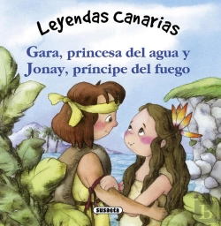 Bertrand.pt - Gara, Princesa Del Agua Y Jonay, Príncipe Del Fuego