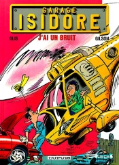 Garage Isidore T.2; J'Ai Un Bruit