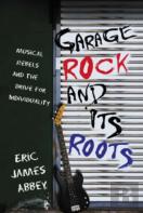 Garage Rock And Its Roots