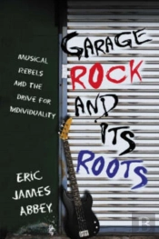 Garage Rock And Its Roots