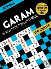 Garam ; Niveau Difficile ; Un Jeu De Calcul Stimulant Et Génial ; 150 Grilles