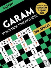Garam ; Niveau Moyen ; Un Jeu De Calcul Stimulant Et Génial ; 150 Grilles