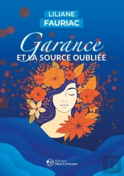 Garance Et La Source Oubliée