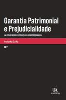 Garantia Patrimonial e Prejudicialidade