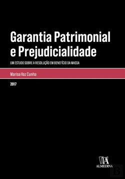 Bertrand.pt - Garantia Patrimonial E Prejudicialidade - Um Estudo Sobre A Resolução Em Benefício Da Massa