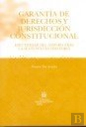 Garantías De Derechos Y Jurisdicción Constitucional