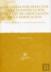 Garantías Por Defectos En La Construcción En La Ley De Ordenación De La Edificación