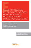 Garantías Procesales De Investigados Y Acusados En Procesos Penales En La Unión Europea. Buenas Prác