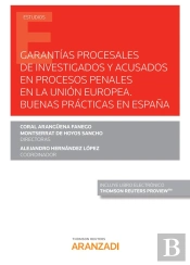 Garantías Procesales De Investigados Y Acusados En Procesos Penales En La Unión Europea. Buenas Prác